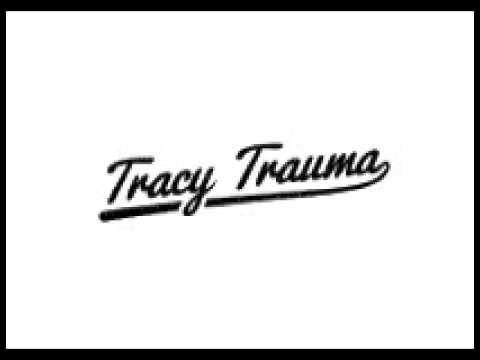 Useless Bastards-Tracy Trauma