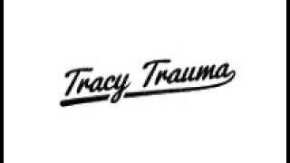 Useless Bastards-Tracy Trauma