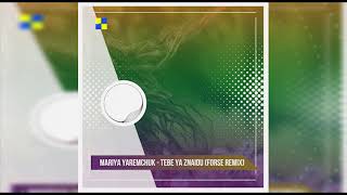 Download lagu Mariya Yaremchuk - Tebe Ya Znaidu (Forse Remix) mp3