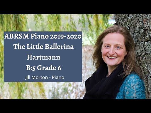 Hartmann - The Little Ballerina, ABRSM 2019-2020 Grade 6 Piano, B5, Jill Morton - piano