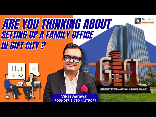 Are You Thinking About Setting Up a Family Office in GIFT City?