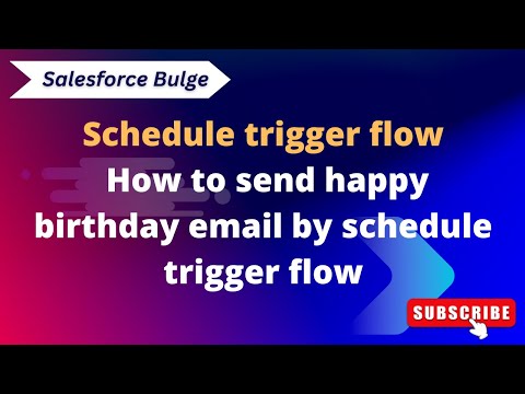 how to send happy birthday email by  schedule trigger flow | flows | schedule trigger flow