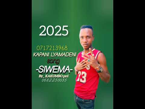 KAPANI LYAMADENI -SIWEMA-Officail audio 2025