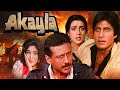 Akayla Hindi Full Movie 4K Amitabh Bachchan Jackie Shroff Amrita Singh Meenakshi Seshadri