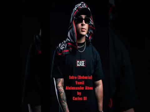 Intro Boberia  Yomil x Alexander Abreu By Carlos DJ