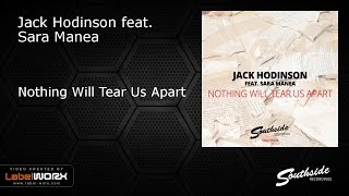 Jack Hodinson feat. Sara Manea - Nothing Will Tear Us Apart [Southside Recordings]