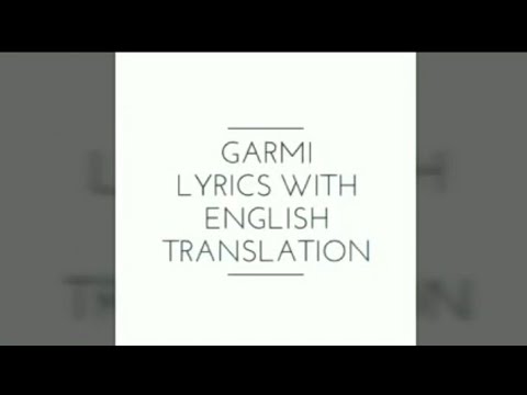 Garmi lyrics with English translation