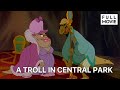 A Troll In Central Park English Full Movie Animation Adventure Comedy