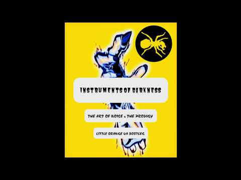 The Art Of Noise x The Prodigy - Instruments Of Darkness (Little Orange Ua Bootleg)