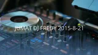 Download lagu JUMAT DJ FREDY 2015-8-21 | BY JMC CREW, KADEWA, SUNGAI DANAU BERDEBU, RAJA PICCOLO, SAIJAN CITY mp3 Download lagu JUMAT DJ FREDY 2015-8-21 | BY JMC CREW, KADEWA, SUNGAI DANAU BERDEBU, RAJA PICCOLO, SAIJAN CITY mp3