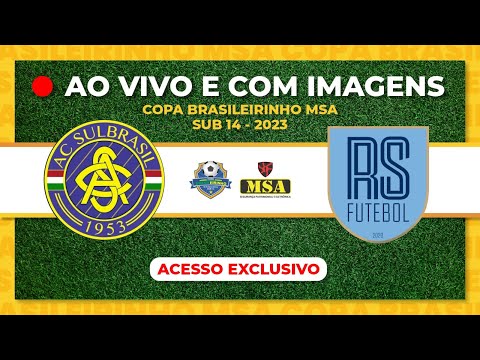 ⚽ COPA BRASILEIRINHO -  sub 14 - 2023 -  AC SULBRASIL X RS FUTEBOL