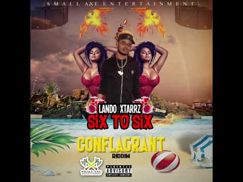 Lando Xtarrz - Six to Six (Raw) #ConflagrantRiddim  #SmallAxeEntertainment  @SmallAxe_ent