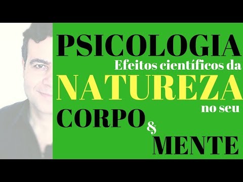 PSICOLOGIA E PSICOTERAPIA: EFEITOS CIENTÍFICOS DA NATUREZA NO CORPO, NA MENTE, TERAPIA FLORESTAL