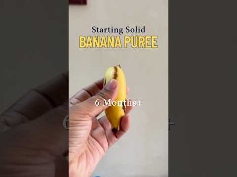Banana Purée for 6 Months Baby | First Solid Food Ideas for New Moms #babyfoodrecipes #babymealplans
