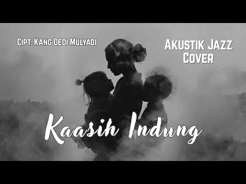 Bikin Hati Luluh | Kaasih Indung – Acoustic Jazz Cover