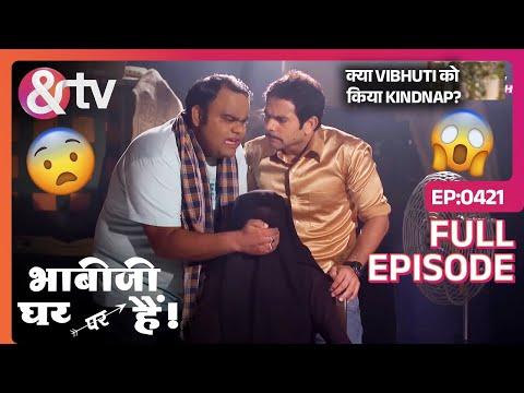 क्या Vibhuti को किया Kindnap? | Bhabi Ji Ghar Par Hai Full Ep 421 | 7 Oct 16 @andtvchannel