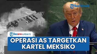 Operasi Anti-Narkoba AS Makin Agresif, Trump Isyaratkan Serangan ke Kartel Meksiko Tanpa Kompromi