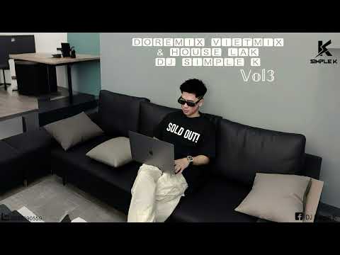 DOREMIX VOL3 - HOUSE LAK & VIETMIX BY DJ SIMPLE K | MIXSET HOUSE LAK REMIX 2024