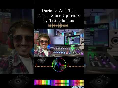 Doris D  And The Pins -  Shine Up remix by Titi italo bios