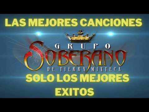 Las mejores Chilenas de Grupo Soberano de Tierra Mixteca PUROS ÈXITOS