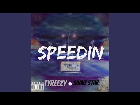 Speedin' (feat. Suave Star)