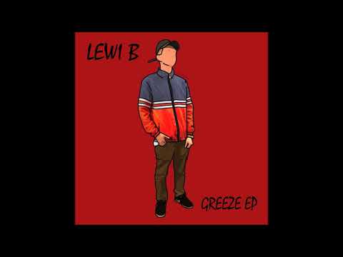 Lewi B - Greeze