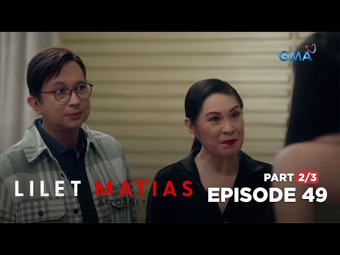 Lilet Matias, Attorney-At-Law: The return of Lilet’s neglectful father! (Full Episode 49 – Part 2/3)