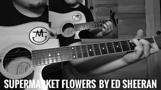 Supermarket Flowers by Ed Sheeran | Guitar Fingertyle Instrumental Cover