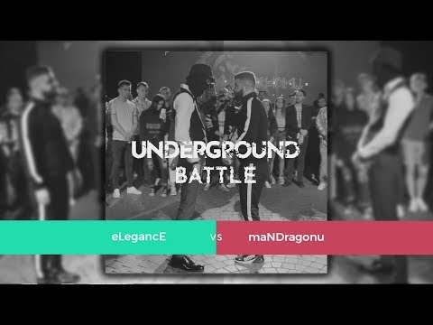eLegancE vs. maNDragonu | UNDERGROUND BATTLE #1