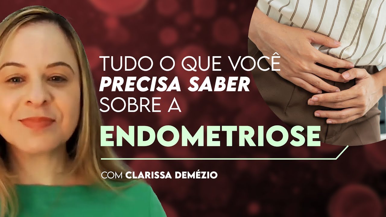 Nutrição como Tratamento da Endometriose | Clarissa Demézio 🥗🩺