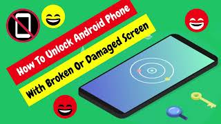 How To Unlock Android Phone Or Access Phone With Broken Screen