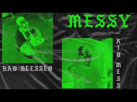 Kid Mess ft. Bad Blessed - Messy | letra