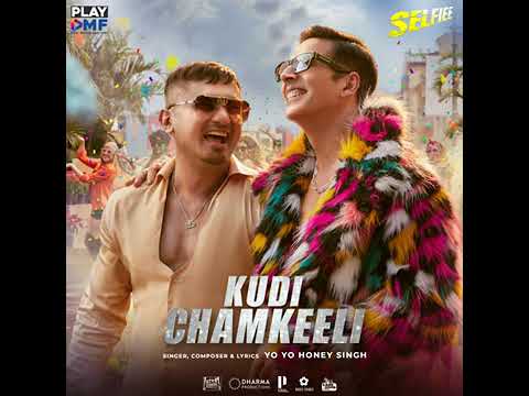 Kudi Chamkeeli (From "Selfiee")full Audio Song / YO YO HONEY SINGH/ AKSHAY KUMAR| DMF PLAY