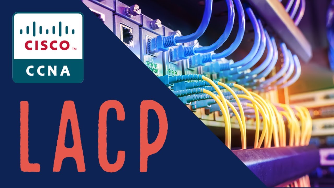 Cisco CCNA - What is LACP In Networking?