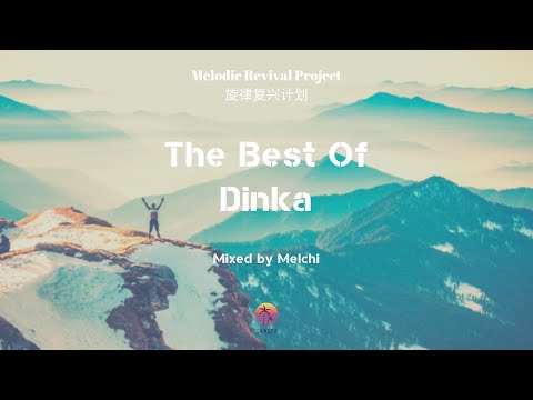 传奇音乐组合 - The Best Of Dinka Mixed by Melchi
