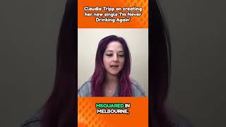 Claudia Tripp talks about writing her new song 'I'm Never Drinking Again'