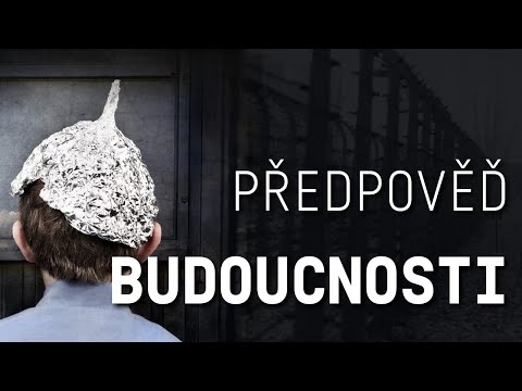 Bláznivý konspirační teoretik předpovídá budoucnost (cz titulky)