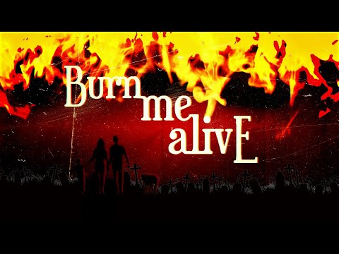 Trailer de Burn Me Alive