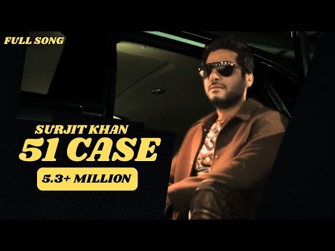 NEW PUNJABI SONGS 2017 | 51 CASE | FULL VIDEO SONG | SURJIT KHAN Ft. RAVI RBS | HEADLINER RECORDS