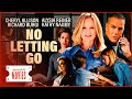 Overcoming Challenges In No Letting Go 2015 Feel Good Flicks Heartfelt Movies