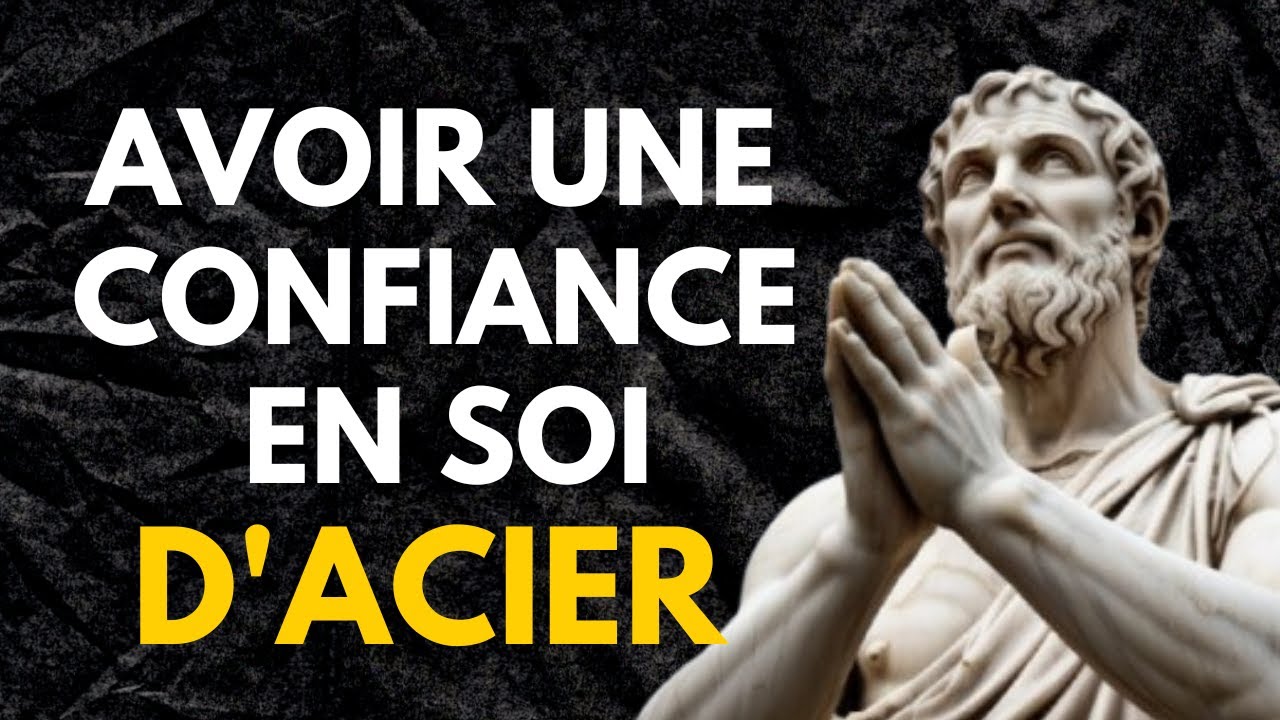 11 CLÉS STOÏQUES POUR UNE CONFIANCE EN SOI INDESTRUCTIBLE | STOÏCISME