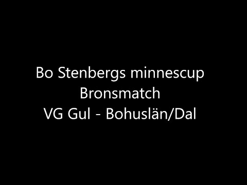 Bo Stenbergs minnescup 6. Bronsmatch VG Gul - Bohuslän/Dal