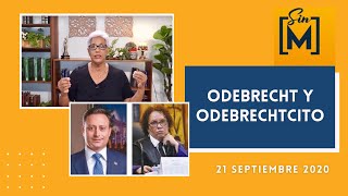 Odebrecht y Odebrechtcito, Sin Maquillaje – Septiembre 21, 2020