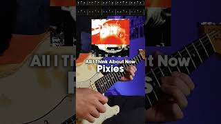 Pixies-All i think about now Guitar tabs #pixies