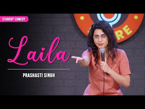 Laila | Stand-Up Comedy by Prashasti Singh