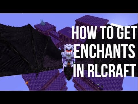 How to get Enchantments in RLCraft!