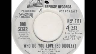 Bob Seger (Bo Diddley) - Who Do You Love (1972 US)