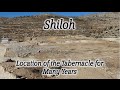 Biblical Shiloh Overview Tour: Tabernacle Location, Joshua, Samuel, Hannah, and Biblical Events