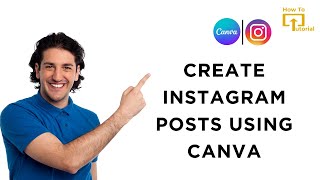 How To Create Canva Instagram Posts?