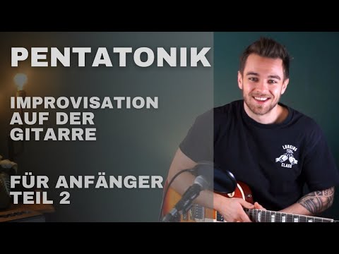 Die Grundlagen der Improvisation & Solospiels - Gitarre lernen für Anfänger - Teil 2